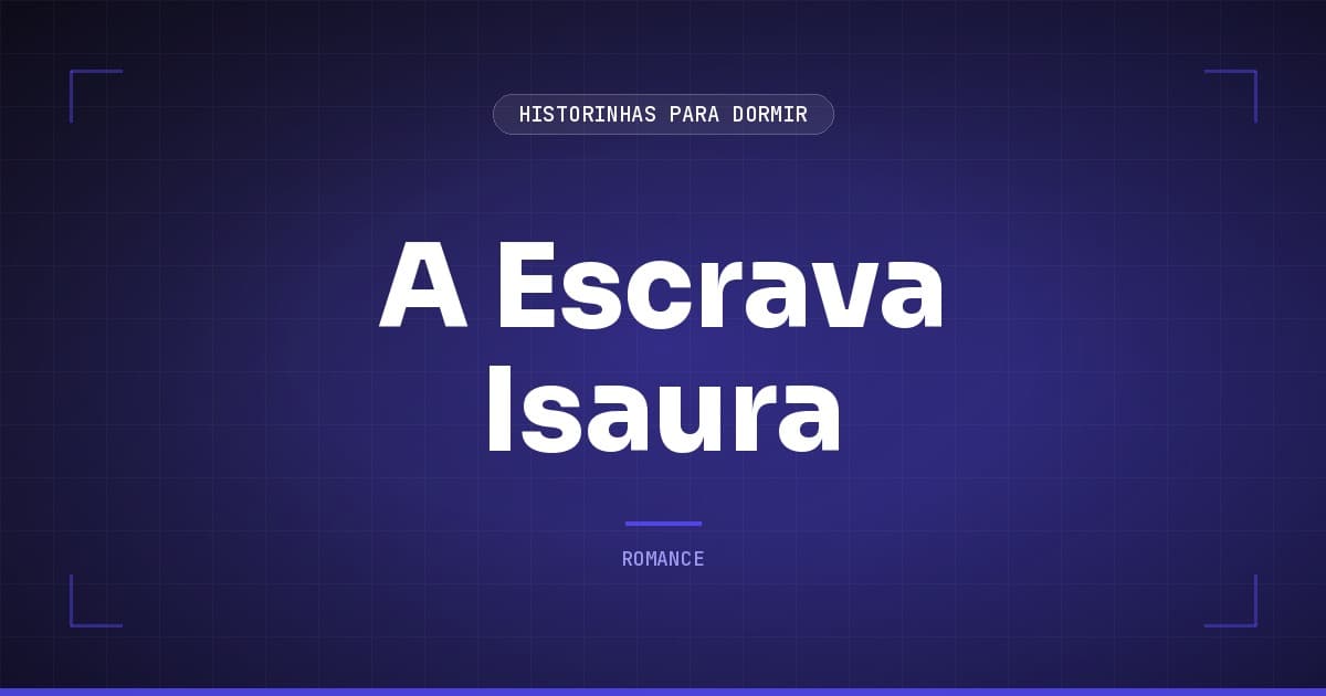 A Escrava Isaura: Resumo do Clássico Abolicionista de Bernardo Guimarães