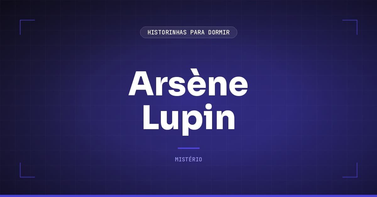 Arsène Lupin: o Ladrão de Casaca da Literatura Francesa