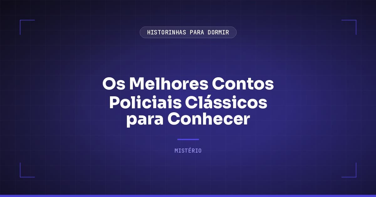 Os Melhores Contos Policiais Clássicos para Conhecer