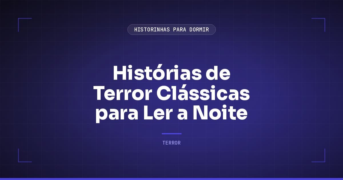 Histórias de Terror Clássicas para Ler a Noite