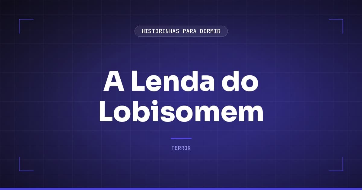 A Lenda do Lobisomem: Origem e Significado do Mito