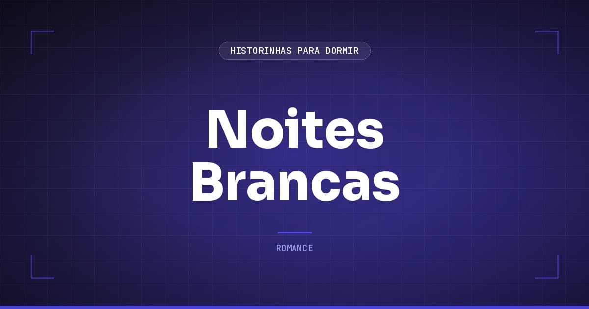 Noites Brancas: Resumo do Romance de Dostoiévski sobre Amor e Solidão