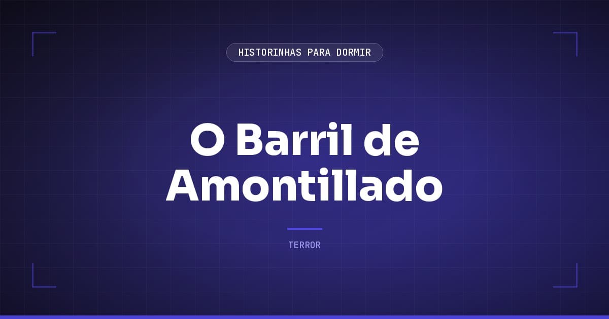 O Barril de Amontillado: Resumo do Conto de Poe