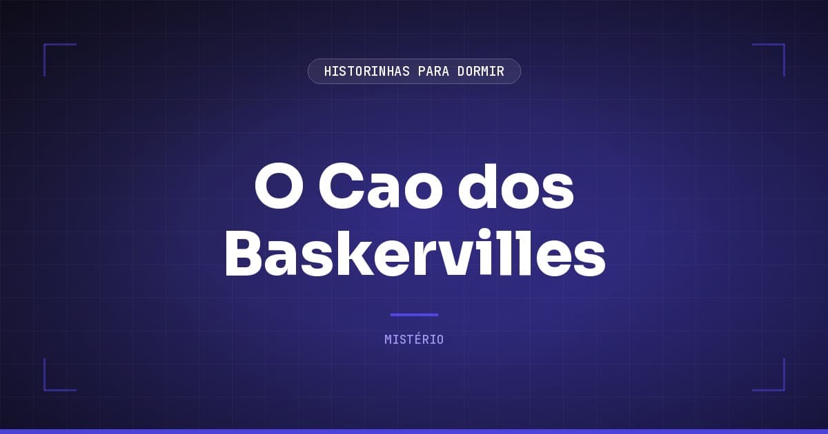 O Cao dos Baskervilles: o Mistério de Conan Doyle