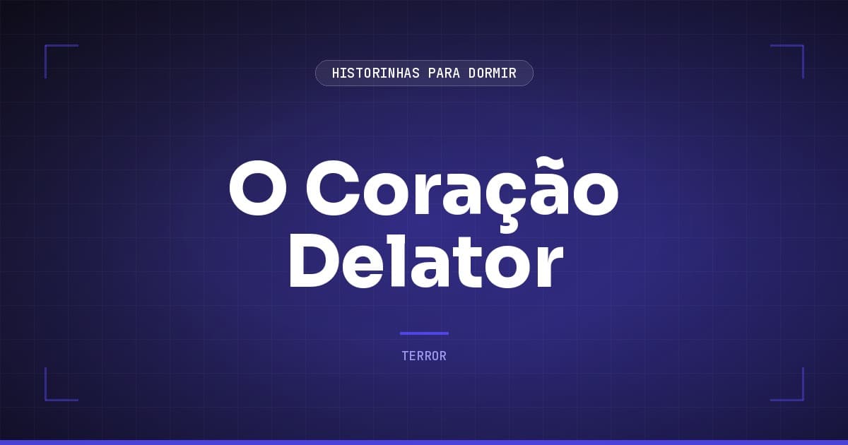 O Coração Delator: Resumo do Conto de Edgar Allan Poe