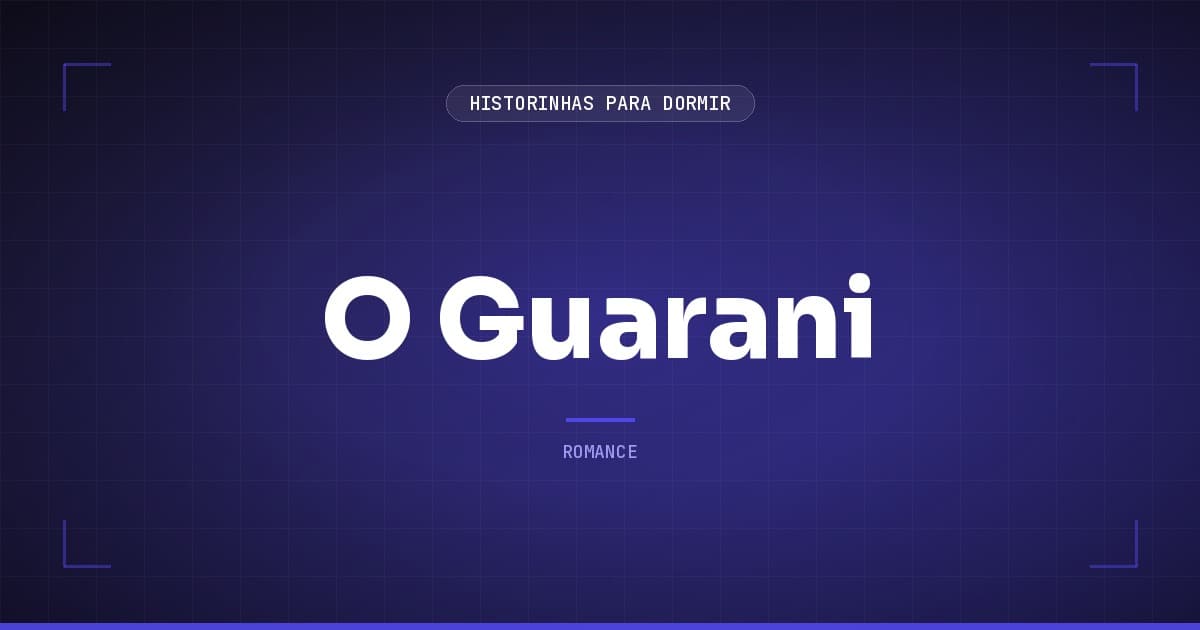 O Guarani: Resumo do Amor entre Peri e Ceci no Clássico de José de Alencar