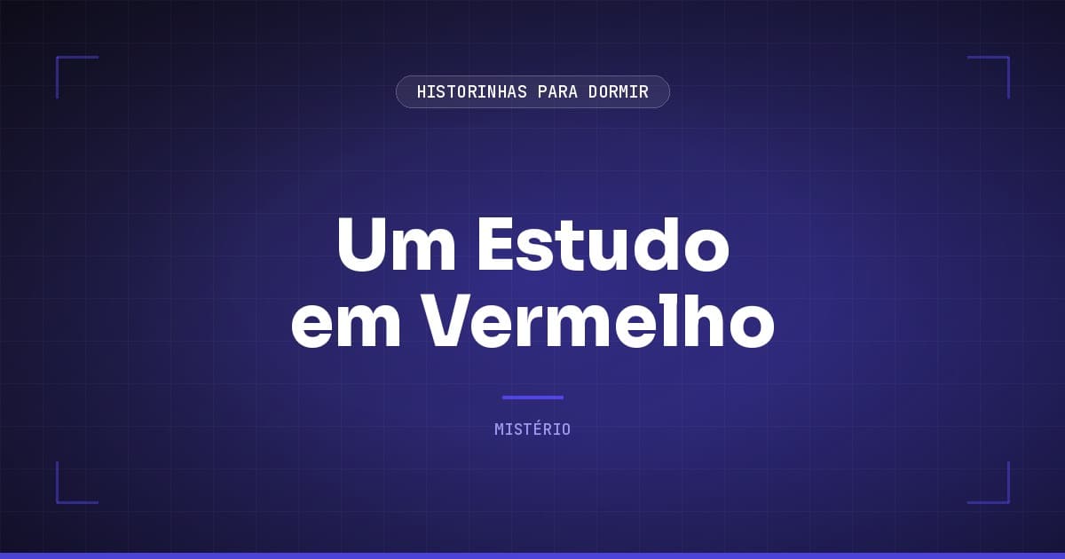 Um Estudo em Vermelho: a Estreia de Sherlock Holmes