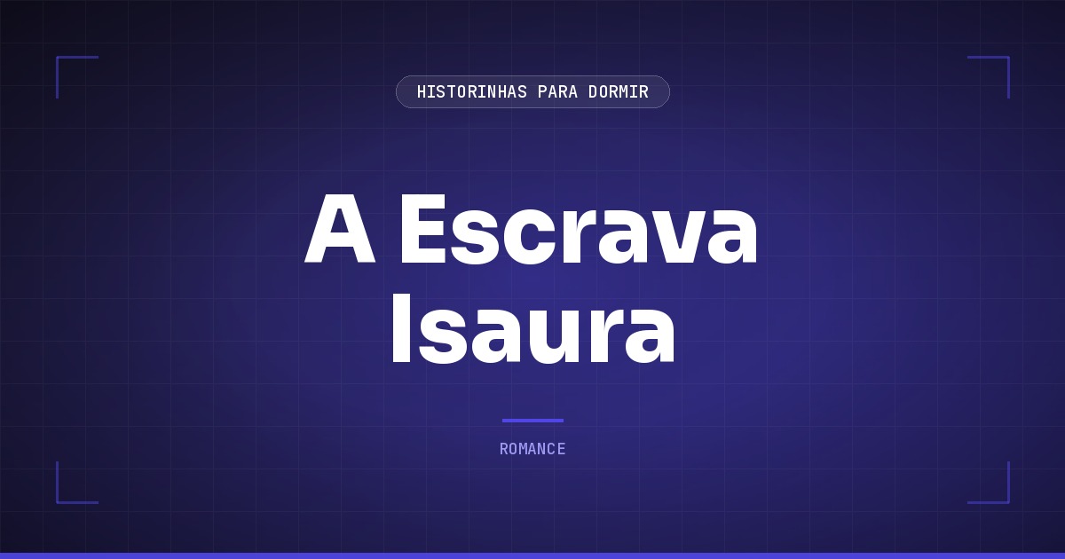 A Escrava Isaura: Resumo do Clássico Abolicionista de Bernardo Guimarães