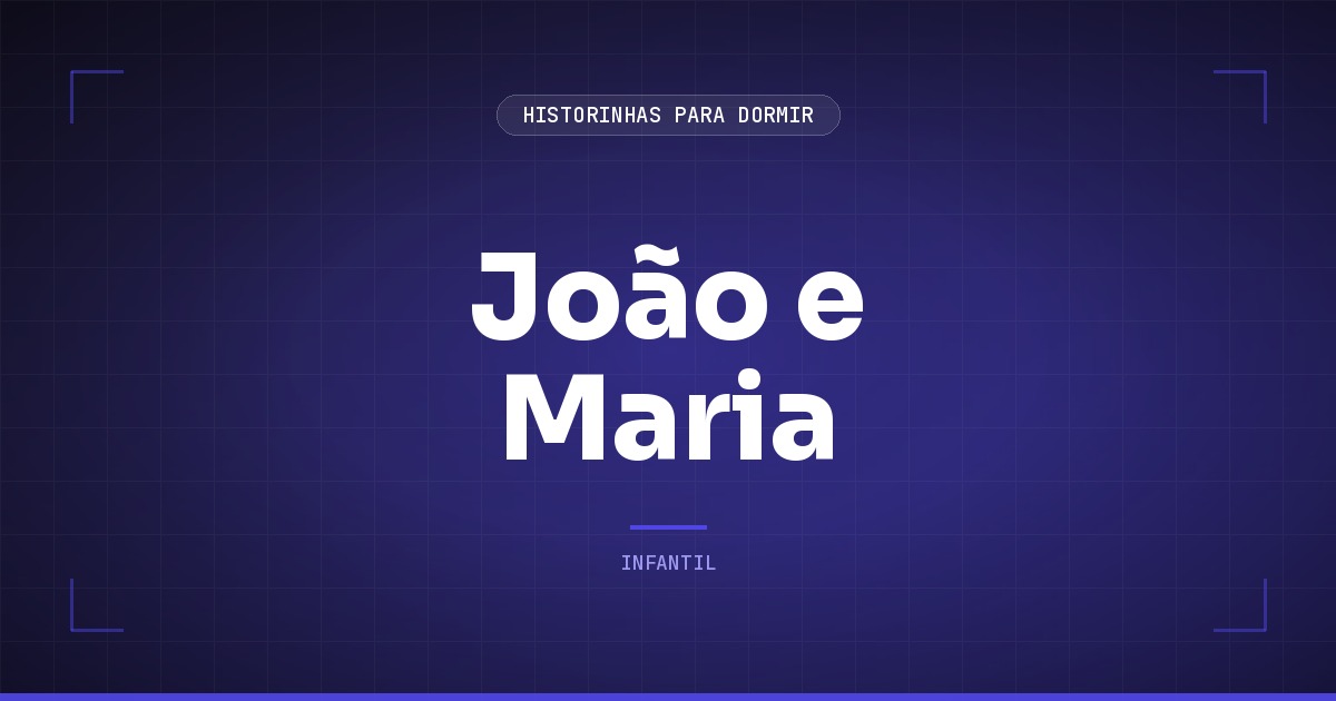 João e Maria: a História Classica do Conto dos Irmãos Grimm